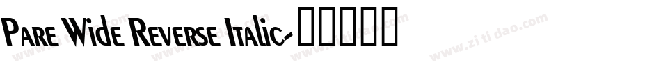 Pare Wide Reverse Italic字体转换